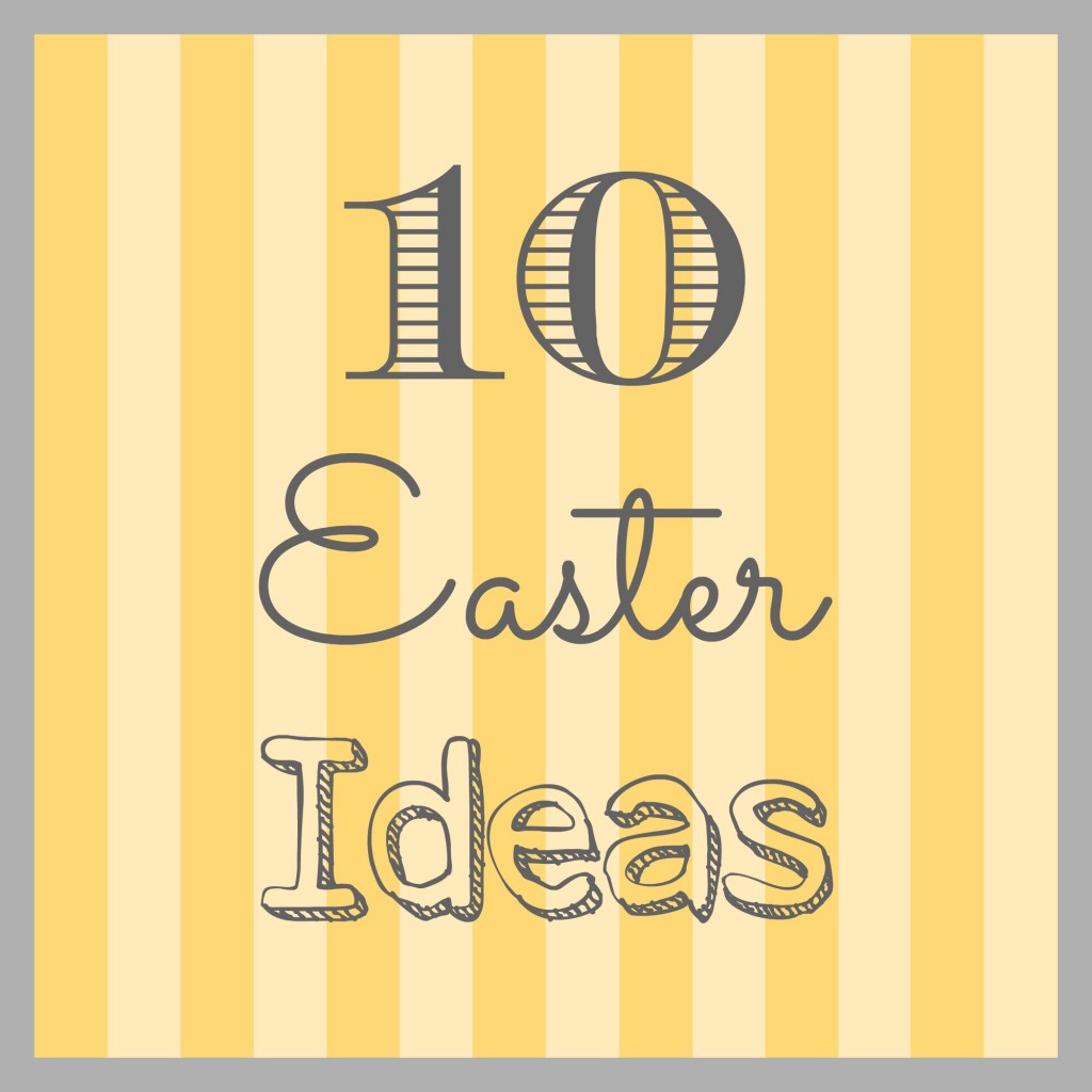 10 Easter ideas