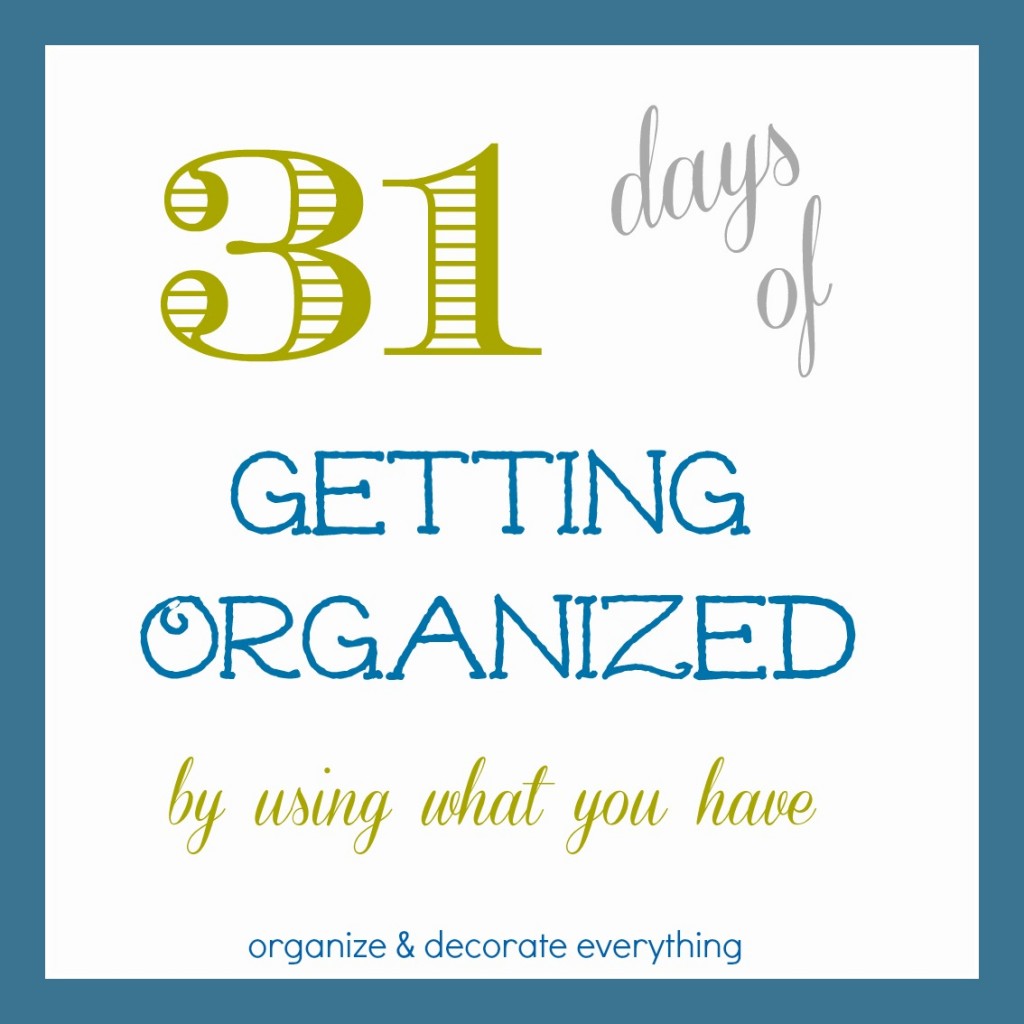 Organizing Made Fun: 31 Days of Spontaneous Organizing - Day #14