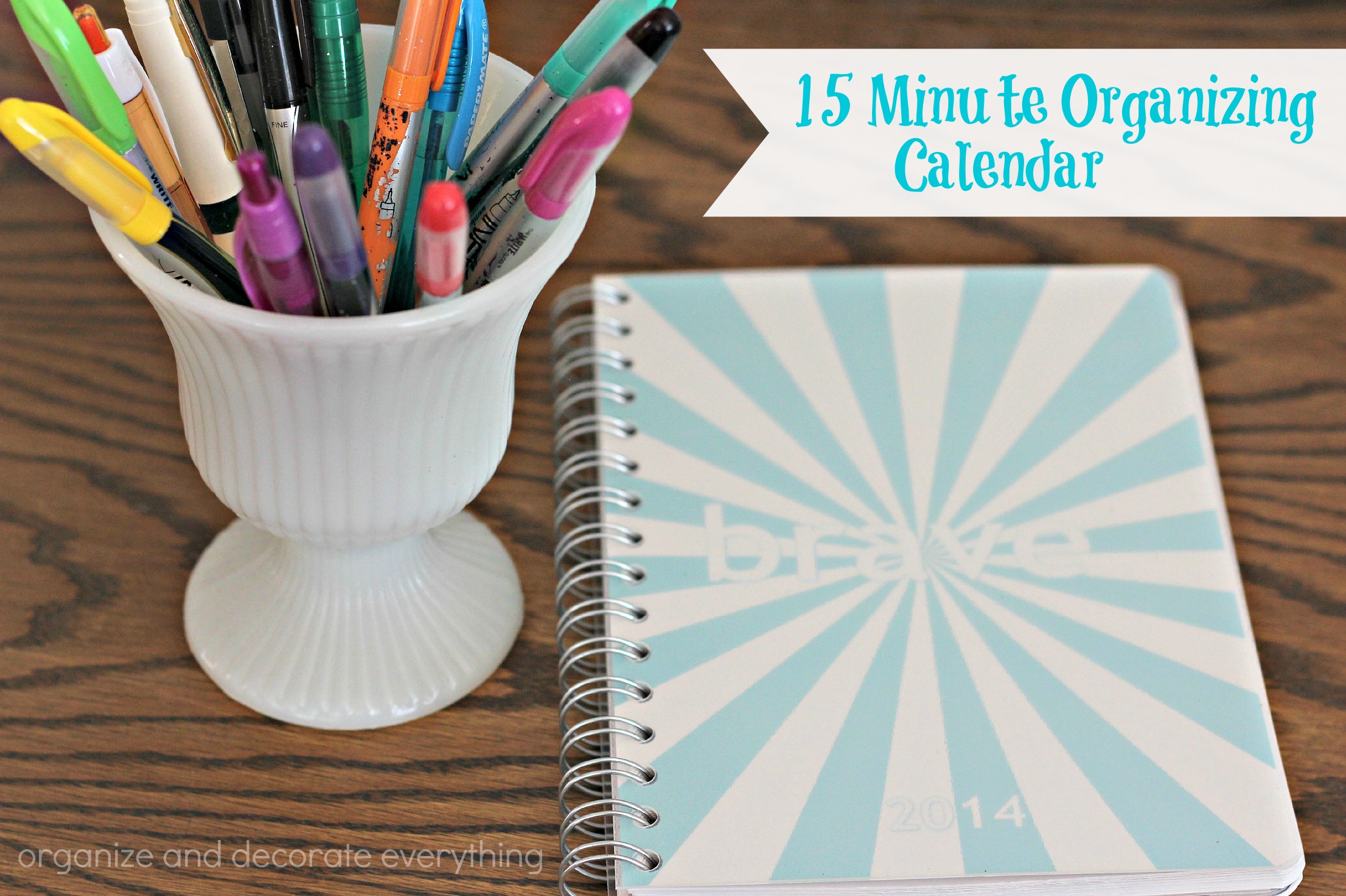 31 Days of 15 Minute Organizing Day 13: Calendar Organize and
