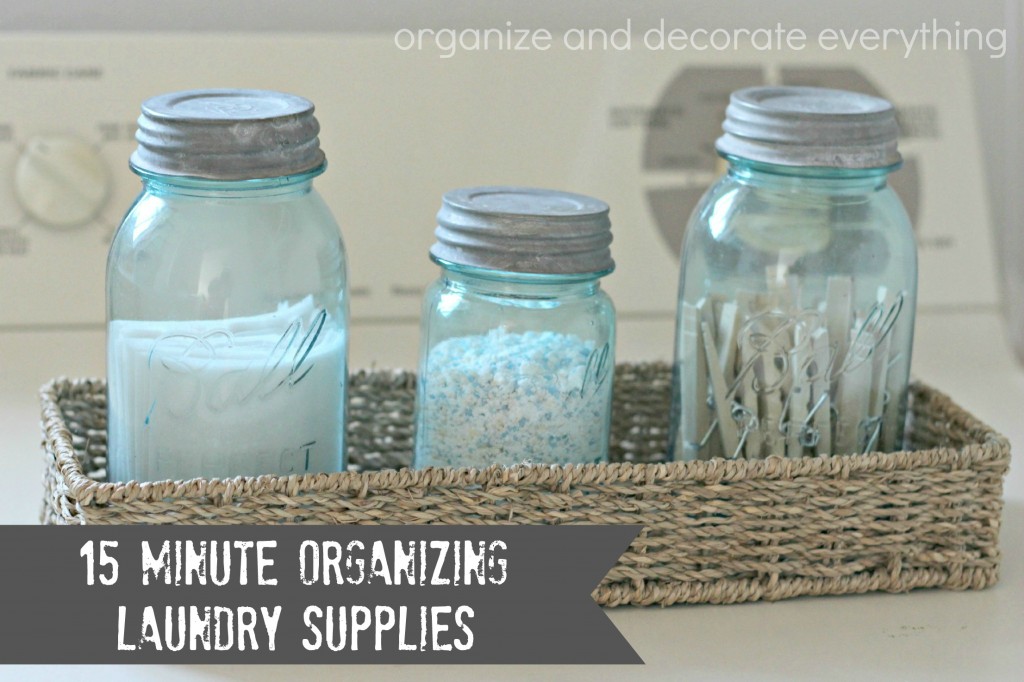 15 Minute Organizing, Laundry Supplies - Organize and Decorate Everything