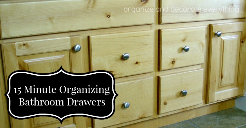 15 minute organizing -bathroom drawers - Organize and Decorate Everything