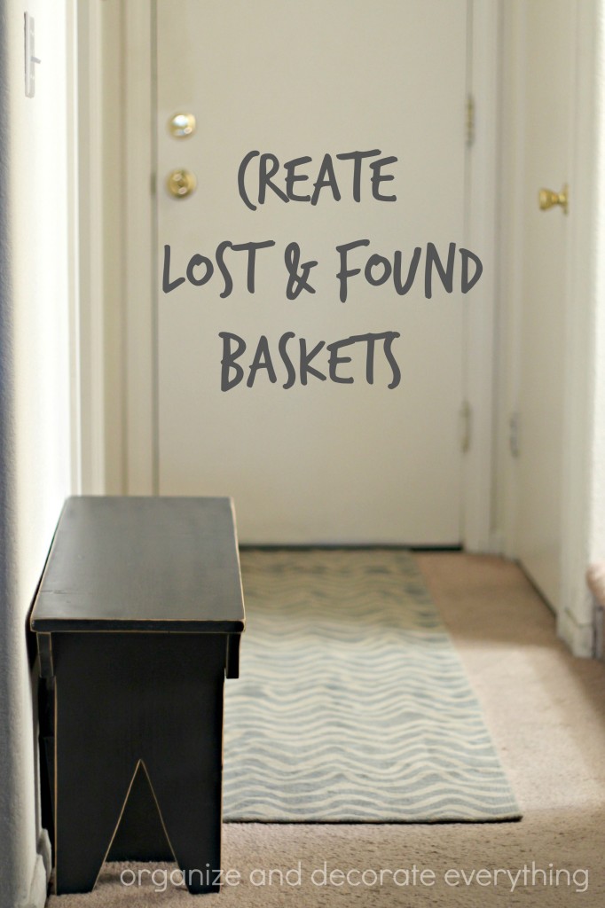 Create Lost and Found Baskets 31 Days of 15 Minute Oraganizing - Organize and Decorate Everything