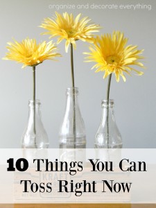 10 Things You Can Toss Now