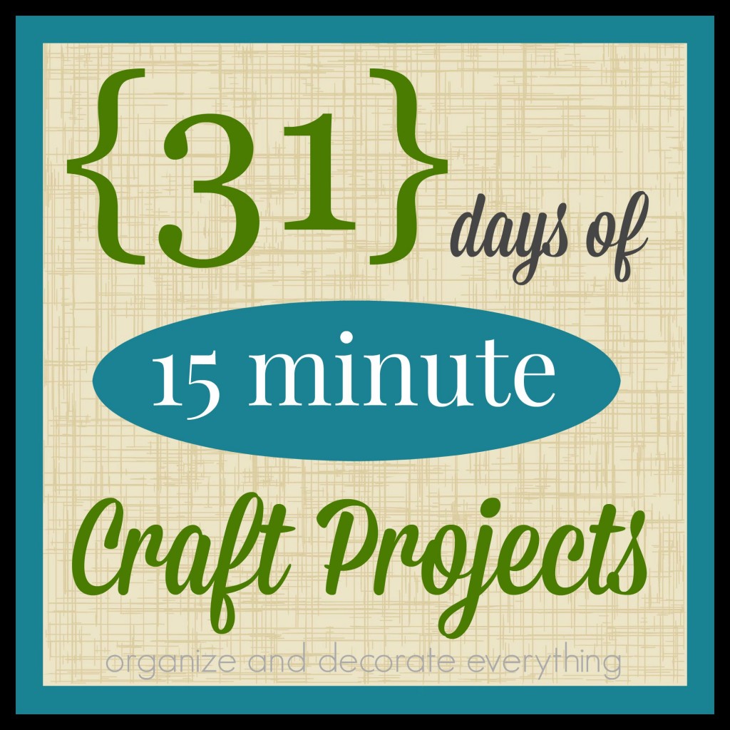 31-days-of-15-minute-craft-projects