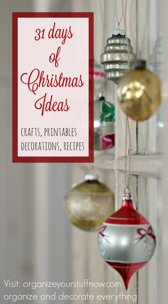 31 Days of Christmas Ideas Introduction Organize and Decorate