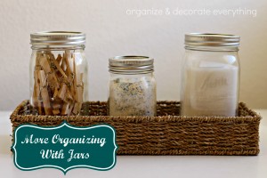 31 Days of Getting Organized (Using What You Have) – Day 7: More Organizing With Jars