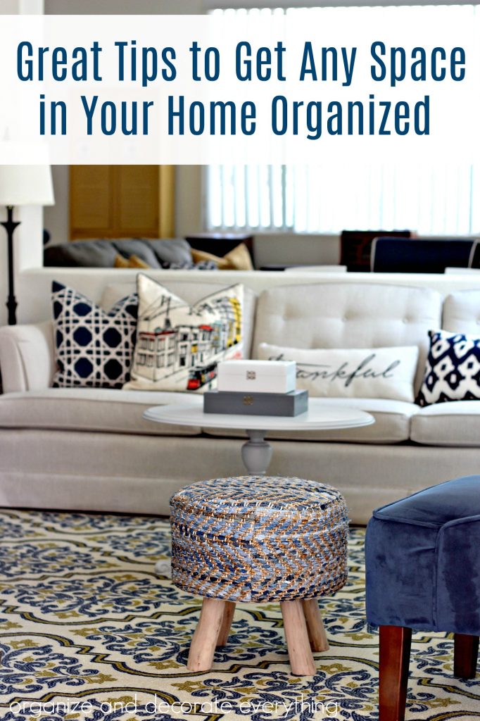 Great Tips to Get Any Space in Your Home Organized