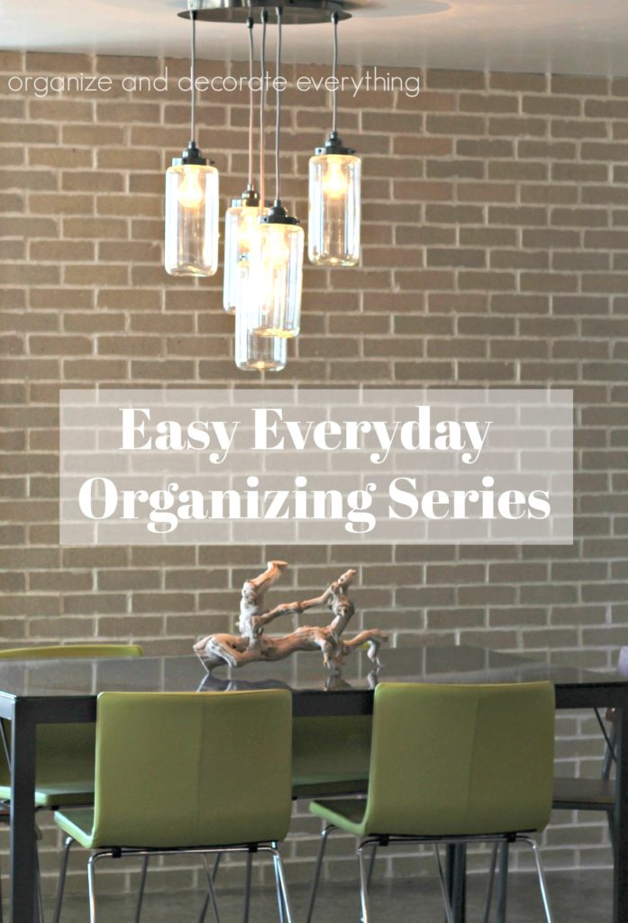 Easy Everyday Organizing Series part 1