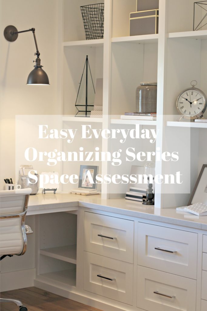 Easy Everyday Organizing Series Space Assessment