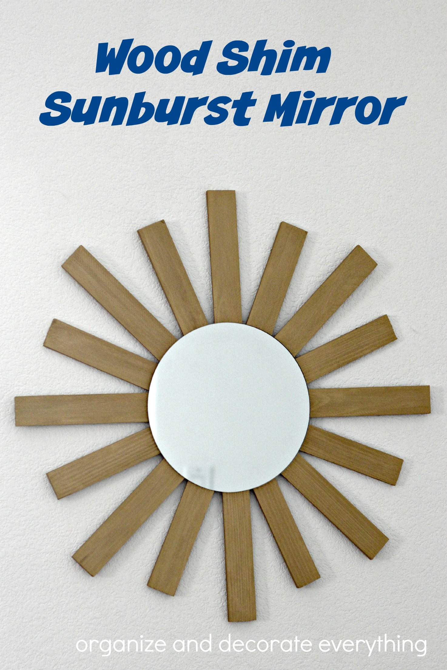 Wood Shim Sunburst Mirror Organize and Decorate Everything