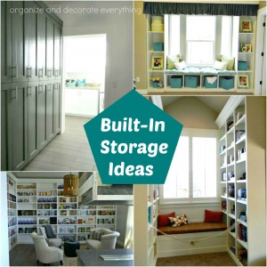 Built In Storage Ideas - Organize and Decorate Everything