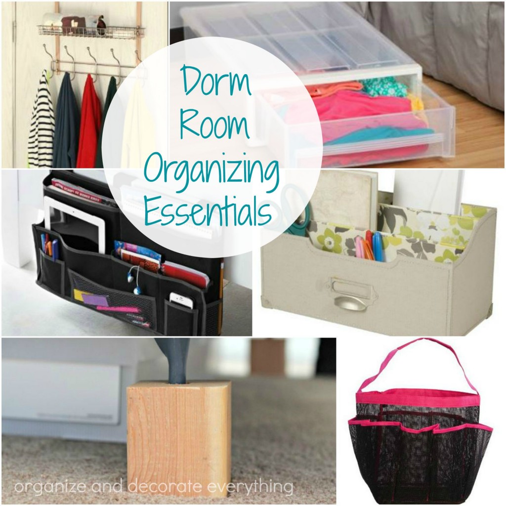 Dorm Room Organizing Essentials Organize and Decorate Everything