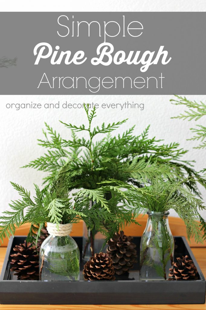 Simple Pine Bough Arrangements for all areas of your home