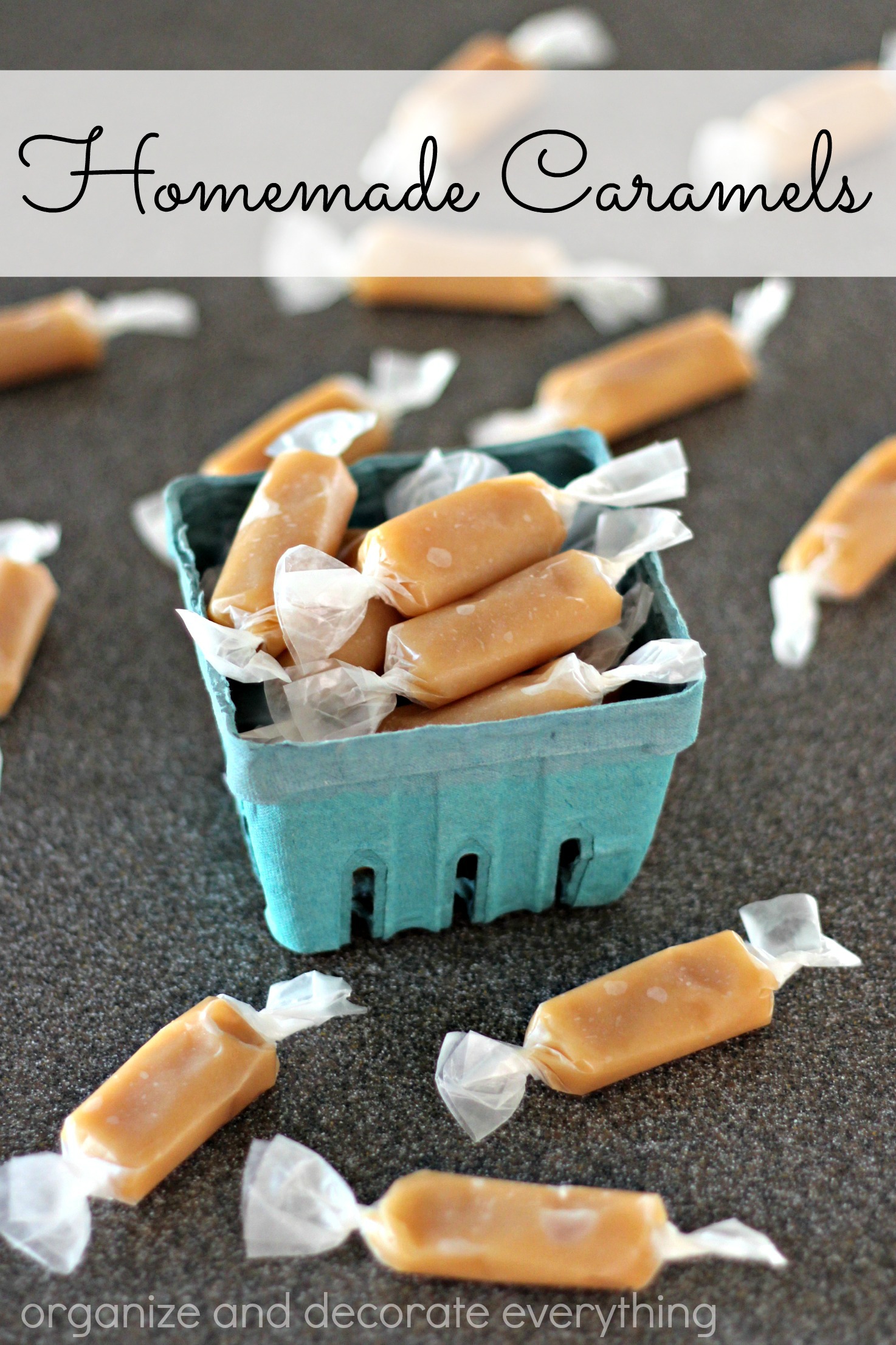 Homemade Caramels - Organize and Decorate Everything