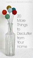 20 More Things to Declutter from Your Home