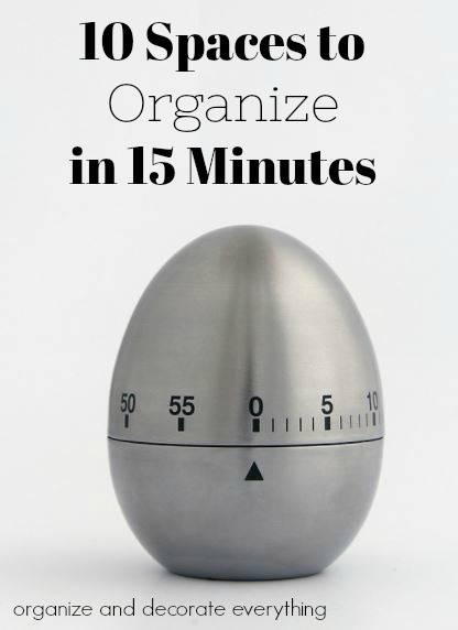 10 Home Spaces to Organize in 15 Minutes