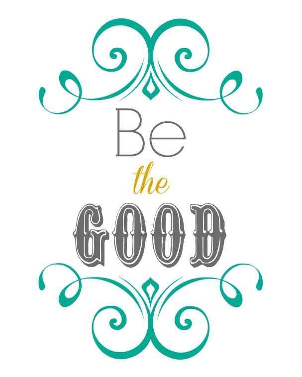 Be the Good print