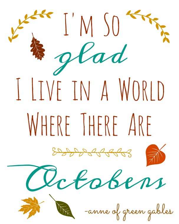 I'm so Glad I live in a World where there are Octobers October printable