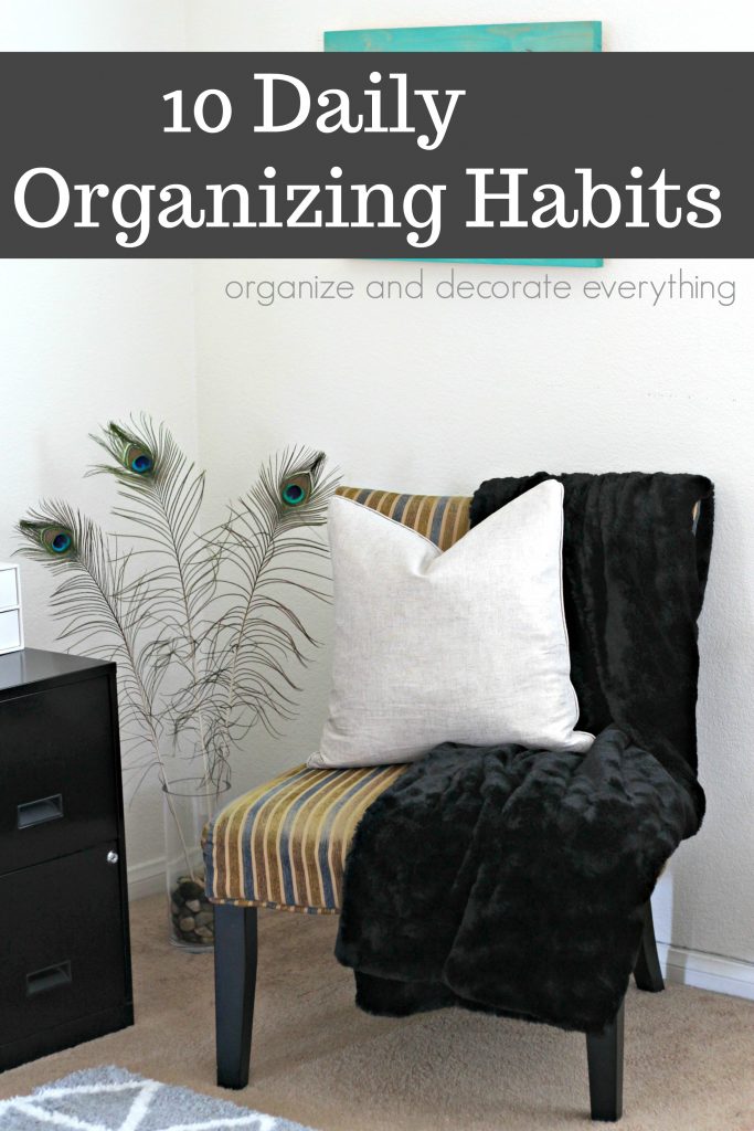 10 Daily Organizing Habits plus more