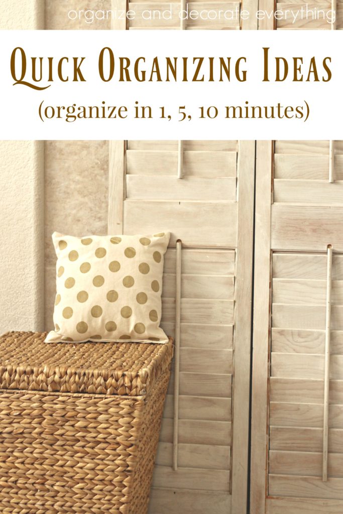 Quick Organizing ideas in minutes