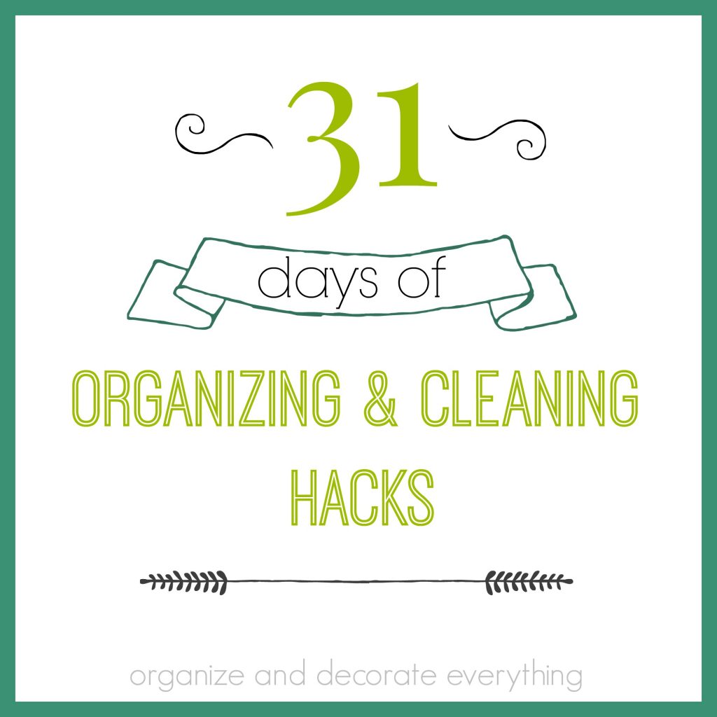 31 days of Organizing and Cleaning Hacks button