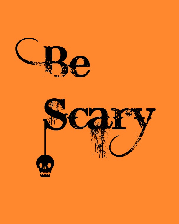 be scary